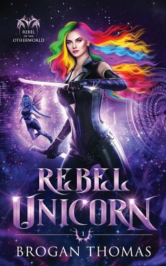 Rebel Unicorn - Thomas, Brogan