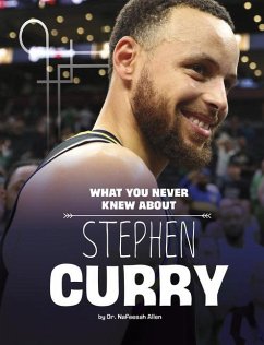 What You Never Knew about Stephen Curry - Allen, Nafeesah