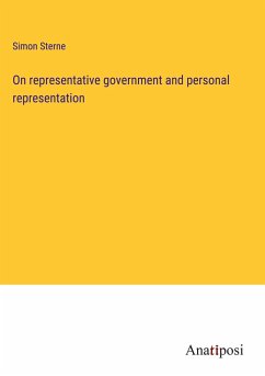 On representative government and personal representation - Sterne, Simon