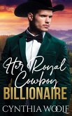 Her Royal Cowboy Billionaire: a suspense filled, sweet, contemporary western romance novel