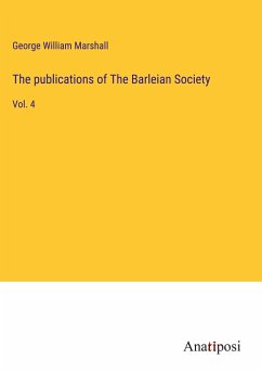 The publications of The Barleian Society - Marshall, George William