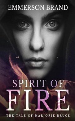 Spirit of Fire: The Tale of Marjorie Bruce - Brand, Emmerson
