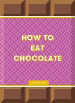 How to Eat Chocolate - Ford, Sarah