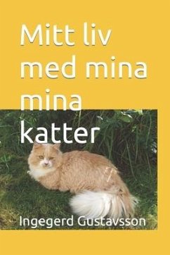 Mitt liv med mina mina katter - Gustavsson, Ingegerd