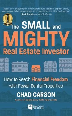 Small and Mighty Real Estate Investor - Carson, Chad