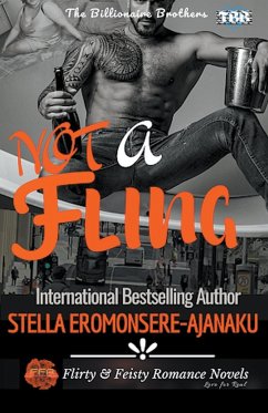 Not a Fling ~ The Billionaire Brothers Book 1 - Eromonsere-Ajanaku, Stella