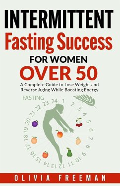 Intermittent Fasting Success for Women Over 50 - Freeman, Olivia