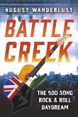 Battle Creek: The 500 Song Rock and Roll Daydream