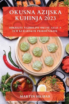 Okusna Azijska Kuhinja 2023 - Hribar, Martin