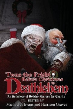 'Twas the Fright Before Christmas in Deathlehem: An Anthology of Holiday Horrors for Charity - Cobain, Dane