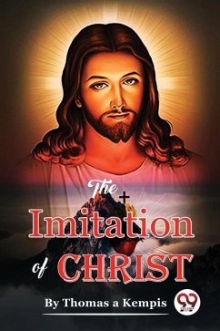 The Imitation of Christ - Kempis, Thomas A