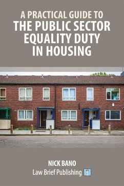 A Practical Guide to the Public Sector Equality Duty in Housing - Bano, Nick