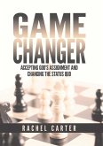 Game Changer: Accepting God's Assignment and Changing the Status Quo