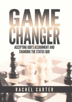 Game Changer: Accepting God's Assignment and Changing the Status Quo - Carter, Rachel