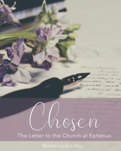 Chosen: The Letter to the Church at Ephesus - Day, Kim