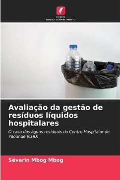 Avaliação da gestão de resíduos líquidos hospitalares - Mbog Mbog, Séverin