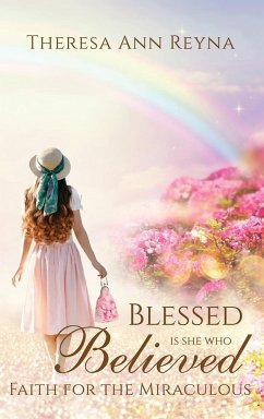 Blessed Is She Who Believed - Reyna, Theresa Ann