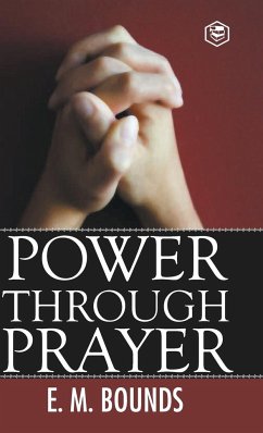 Power Through Prayer - Bounds, E. M.