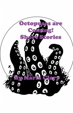 Octopuses are Coming! Short Stories - Clary, Maria