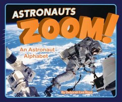 Astronauts Zoom!: An Astronaut Alphabet - Rose, Deborah