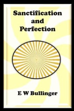 Sanctification and Perfection - Bullinger, E. W.