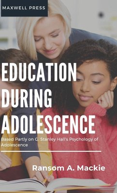 Education During Adolescence - Mackie, Ransom A.