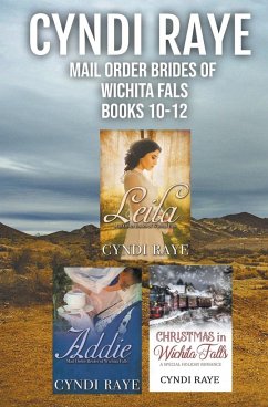 Mail Order Brides of Wichita Falls Books 10-12 - Raye, Cyndi