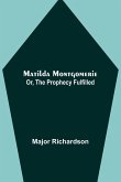Matilda Montgomerie; Or, The Prophecy Fulfilled