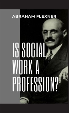 Is Social Work a Profession? - Flexner, Abraham