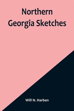 Northern Georgia Sketches - N. Harben, Will