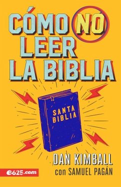 Cómo No Leer La Biblia - Kimball, Dan; Pagán, Samuel