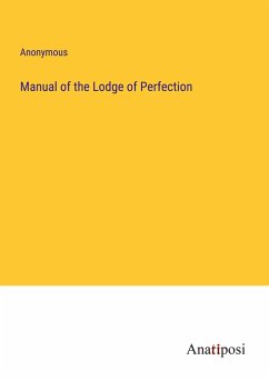 Manual of the Lodge of Perfection - Anonymous