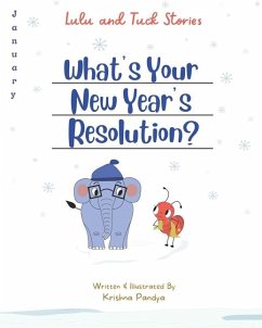Lulu and Tuck Stories: What's Your New Year's Resolution? - Pandya, Krishna