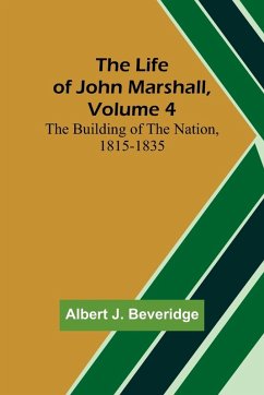 Cover The Life of John Marshall, Volume 4
