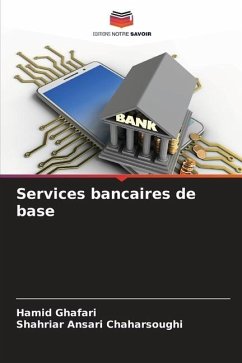 Services bancaires de base - Ghafari, Hamid;Ansari Chaharsoughi, Shahriar