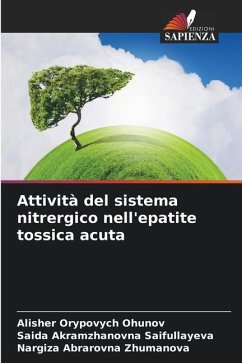 Attività del sistema nitrergico nell'epatite tossica acuta - Ohunov, Alisher Orypovych;Saifullayeva, Saida Akramzhanovna;Zhumanova, Nargiza Abrarovna