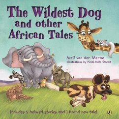 The Wildest Dog and Other African Tales - Merwe, Avril Van der