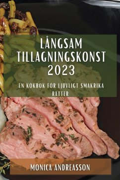 Långsam tillagningskonst 2023 - Andreasson, Monica