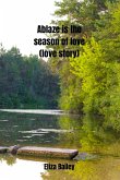 Ablaze is the season of love (love story)