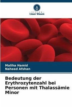 Bedeutung der Erythrozytenzahl bei Personen mit Thalassämie Minor - Hamid, Maliha;Afshan, Naheed