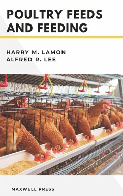 POULTRY FEEDS AND FEEDING - Lamon, Harry M; Lee, Alfred R