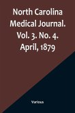 North Carolina Medical Journal. Vol. 3. No. 4. April, 1879