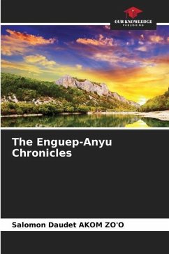 The Enguep-Anyu Chronicles - AKOM ZO'O, Salomon Daudet