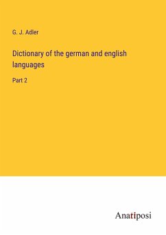 Dictionary of the german and english languages - Adler, G. J.