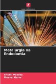 Metalurgia na Endodontia