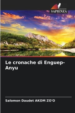 Le cronache di Enguep-Anyu - AKOM ZO'O, Salomon Daudet