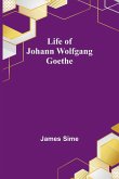 Life of Johann Wolfgang Goethe