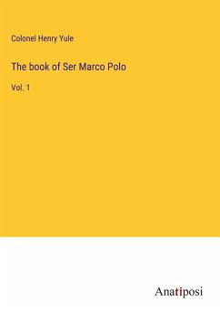 The book of Ser Marco Polo - Yule, Colonel Henry