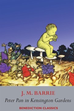 Peter Pan in Kensington Gardens: (Fully illustrated in color: 53 color images)