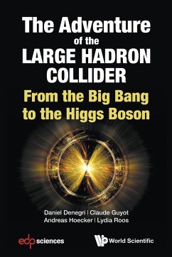 ADVENTURE OF THE LARGE HADRON COLLIDER, THE - Daniel Denegri, Claude Guyot Andreas Ho